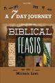  A 7 Day Journey: Insight into the BIBLICAL FEASTS 