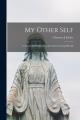  My Other Self; in Which Christ Speaks to the Soul on Living His Life 