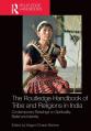  The Routledge Handbook of Tribe and Religions in India: Contemporary Readings on Spirituality, Belief and Identity 