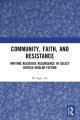  Community, Faith, and Resistance: Writing Religious Resurgence in Select British Muslim Fiction 