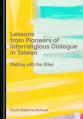  Lessons from Pioneers of Interreligious Dialogue in Taiwan: Walking with the Other 