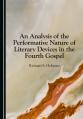  An Analysis of the Performative Nature of Literary Devices in the Fourth Gospel 