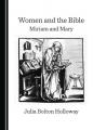  Women and the Bible: Miriam and Mary 