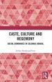  Caste, Culture and Hegemony: Social Dominance in Colonial Bengal 