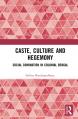  Caste, Culture and Hegemony: Social Dominance in Colonial Bengal 
