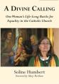  A Divine Calling: One Woman's Life-Long Battle for Equality in the Catholic Church 