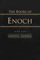  The Books of Enoch and the Gnostic Gospels: Complete Edition 