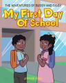  My First Day of School: The Adventures of Buddy and Sissy 