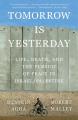  Tomorrow Is Yesterday: Life, Death, and the Pursuit of Peace in Israel/Palestine 
