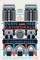  Paris and Her Cathedrals 