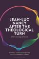  Jean-Luc Nancy After the Theological Turn: A Phenomenology of Kenosis 