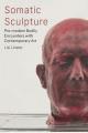  Somatic Sculpture: Pre-Modern Bodily Encounters with Contemporary Art 