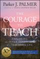  The Courage to Teach: Exploring the Inner Landscape of a Teacher's Life 