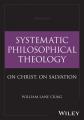  Systematic Philosophical Theology, Volume 4 