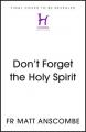  Don't Forget the Holy Spirit 