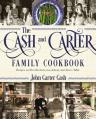  The Cash and Carter Family Cookbook: Recipes and Recollections from Johnny and June's Table - Cooking with Johnny Cash - Southern Comfort Food and Int 