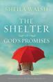  The Shelter of God's Promises: Finding Comfort, Confidence, and Hope During Uncertain Times in God's Unfailing Promises 
