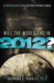  Will the World End in 2012? 