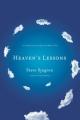  Heaven's Lessons: Ten Things I Learned about God When I Died 