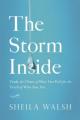  The Storm Inside: Trade the Chaos of How You Feel for the Truth of Who You Are 