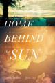  Home Behind the Sun: Connect with God in the Brilliance of the Everyday 