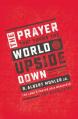  The Prayer That Turns the World Upside Down: The Lord's Prayer as a Manifesto for Revolution 