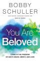  You Are Beloved: Living in the Freedom of God's Grace, Mercy, and Love 