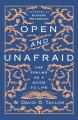  Open and Unafraid: The Psalms as a Guide to Life 
