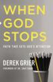  When God Stops: Faith That Gets God's Attention 