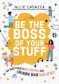  Be the Boss of Your Stuff: The Kids' Guide to Decluttering and Creating Your Own Space 