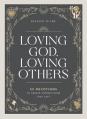  Loving God, Loving Others: 52 Devotions to Create Connections That Last (a 52-Week Devotional for Catholic Women) 