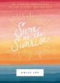  Sure as the Sunrise: 100 Morning Meditations on God's Mercy and Delight (a 100-Day Devotional) 