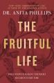  The Fruitful Life: Four Steps to Making the Right Decision Every Time 