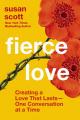  Fierce Love: Creating a Love That Lasts---One Conversation at a Time 