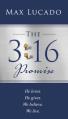  The 3:16 Promise: He Loved. He Gave. We Believe. We Live. 