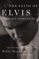  The Faith of Elvis: A Story Only a Brother Can Tell 