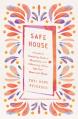  Safe House: A Guide to Practicing Radical Hospitality and Welcoming Others Into Your Heart and Home 