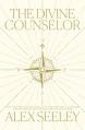  The Divine Counselor: Renew Your Mind, Heal Your Soul, and Discover Your Purpose Through the Guidance of the Holy Spirit 