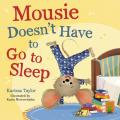  Mousie Doesn't Have to Go to Sleep 