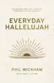  Everyday Hallelujah: Unlocking Deep Joy Through Everyday Acts of Worship 