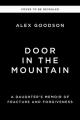  Door in the Mountain: A Daughter's Memoir of Fracture and Forgiveness 