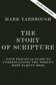  The Story of Scripture: Your Practical Guide to Understanding the World's Most Famous Book 