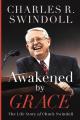  Awakened by Grace: The Life Story of Chuck Swindoll 