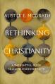  Rethinking Christianity: A Thoughtful Guide to a Life-Changing Faith 