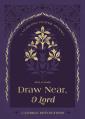  Draw Near, O Lord: A Yearlong Prayer Journey - Catholic Reflections 