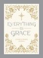  Everything Is Grace: Catholic Prayer Journal 