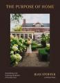  The Purpose of Home: Beautiful Spaces for Gathering, Hospitality, and Everyday Grace 