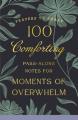  100 Comforting Pass-Along Notes for Moments of Overwhelm: Prayers to Share (Shareable Messages of Encouragement with a Prayer, Scripture, and Inspirat 