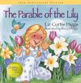  The Parable of the Lily: An Easter and Springtime Book for Kids 