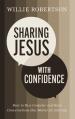  Sharing Jesus with Confidence: How to Be a Gospeler and Have Conversations That Matter for Eternity 